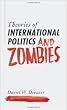 Theories of International Politics and Zombies