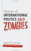 Theories of International Politics and Zombies