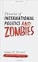 Theories of International Politics and Zombies
