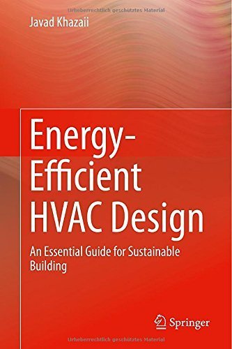 Energy-Efficient HVAC Design: An Essential Guide for Sustainable Building 2014 edition by Khazaii, Javad (2014) Hardcover