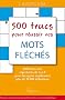 500 trucs pour r�ussir vos mots fl�ch�s