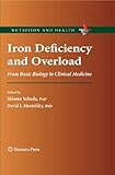 Iron deficiency and overload : from basic biology to clinical medicine