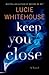 Keep You Close
