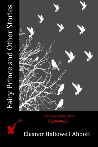Fairy Prince and Other Stories, by Eleanor Hallowell Abbott