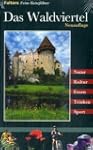 Das Waldviertel: Kultur, Natur, Ausfl...