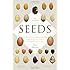 The Triumph of Seeds: How Grains, Nuts, Kernels, Pulses, and Pips Conquered the Plant Kingdom and Shaped Human History