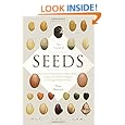 The Triumph of Seeds: How Grains, Nuts, Kernels, Pulses, and Pips Conquered the Plant Kingdom and Shaped Human History
