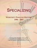 Specializing: Websters Timeline History, 1996 - 2007