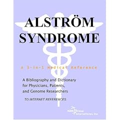 Alstr�m Syndrome - A Bibliography and Dictionary for Physicians, Patients, and Genome Researchers