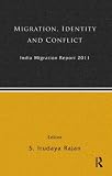 Migration, Identity and Conflict: India Migration Report 2011