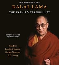 The Path to Tranquility (Reissue): Daily Meditations by the Dalai Lama The Path to Tranquility (Reissue): Daily Meditations by the Dalai Lama