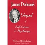 James Dobson's Gospel of Self-Esteem & Psychology book cover