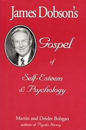 James Dobson's Gospel of Self-Esteem & Psychology-Wow! eBook