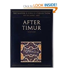 After Timur: Qur'ans of the 15th and 16th Centuries AD (Nasser D.Khalili Collection of Islamic Art): Qur'ans of the 15th and 16th Centuries AD (Nasser D.Khalili Collection of Islamic Art)