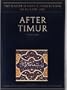 After Timur: Qur'ans of the 15th and 16th Centuries (Nasser D.Khalili Collection of Islamic Art) (NDK COLLECTION OF ISLAMIC ART)