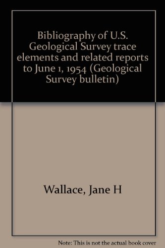 Bibliography of U.S. Geological Survey trace elements and related reports to June 1, 1954 (Geological Survey bulletin)