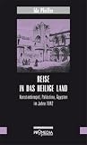 Reise in das Heilige Land: Konstantinopel, Pal�stina, �gypten im Jahre 1842 - Ida Pfeiffer