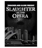 Slaughter at the Opera