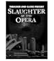 Slaughter at the Opera
