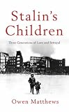 Prize Winning Gifts: Stalin's Children: Three Generations of Love and War