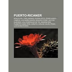 Puerto-Ricaner: Benicio del Toro, Manuel Rivera-Ortiz, Pedro Albizu Campos, Luis Mu�oz Mar�n, Rosario Ferr�, Hector Elizondo, Lola Rodr�guez de Ti�, ... Carlos Col�n, Primo, Luis Mu�oz Rivera