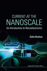 Current at the Nanoscale: An Introduction to Nanoelectronics