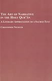 The art of narrative in the holy Qur'ān : a literary appreciation of a sacred text