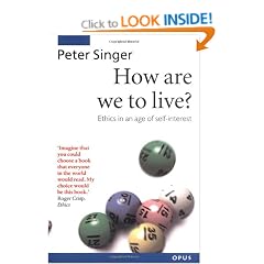 How Are We to Live?: Ethics in an Age of Self-Interest (OPUS)