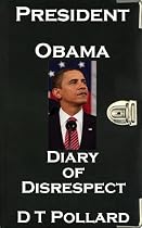 Click to Download Free Kindle Book -> President Obama - Diary of Disrespect