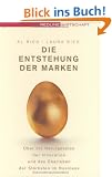 Die Entstehung der Marken: �ber die Naturgesetze der Innovation und das �berleben der St�rksten im Business