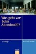 Was geht vor beim Abendmahl?