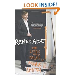Renegade: The Lives and Tales of Mark E. Smith