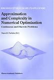 Approximation and Complexity in Numerical Optimization: Continuous and Discrete Problems