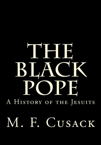 The Black Pope: A History of the Jesuits