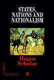 States, Nations and Nationalism: From the Middle Ages to the Present (The Making of Europe)