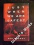 Just When We Are Safest: A Novel