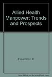 Allied health manpower : trends and prospects