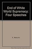 The end of white world supremacy : four speeches