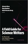 A Field Guide for Science Writers: The Official Guide of the National Association of Science Writers