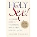 Holy Sex!: A Catholic Guide to Toe-Curling, Mind-Blowing, Infallible Loving