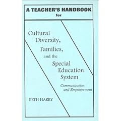 Cultural Diversity, Families and the Special Education System: Teacher's Handbook: Communication and Empowerment