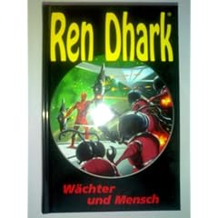 Ren Dhark. Sonderband 26. W�chter und Mensch