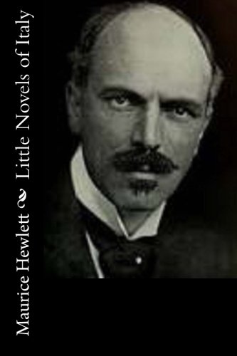 Little Novels of Italy, by Maurice Hewlett