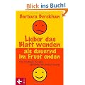 Lieber das Blatt wenden als dauern im Frust enden. Die Strategie f�r den pers�nlichen Aufschwung