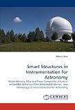Smart Structures in Instrumentation for Astronomy: Shape Memory Alloy and Piezo Composites actuators embedded in Carbon Fiber Deformable Mirrors: new technology to Instrumentation for Astronomy