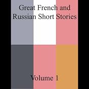 Great French and Russian Short Stories, Volume 1 (Unabridged Selections) | [various]