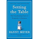 setting the table the transforming power of hospitality in business
