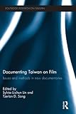 Documenting Taiwan on film : issues and methods in new documentaries