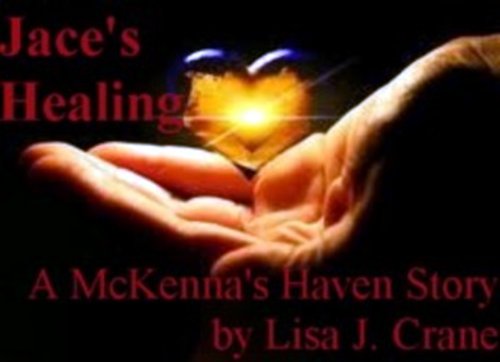 Jace's Healing (McKenna's Haven Book 2)