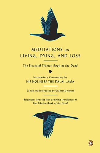 Meditations on Living, Dying, and Loss: The Essential Tibetan Book of the DeadFrom Penguin Books